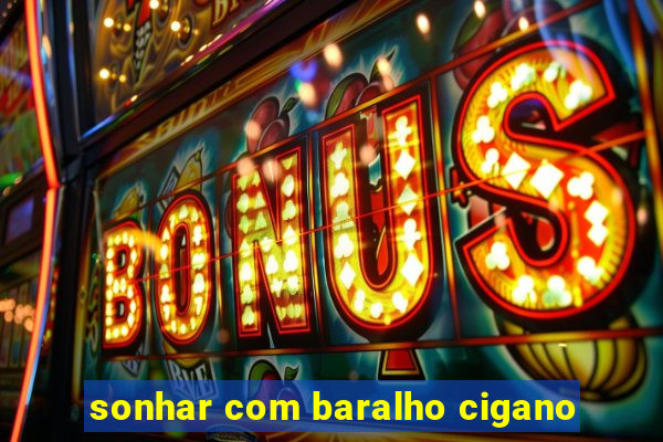 sonhar com baralho cigano